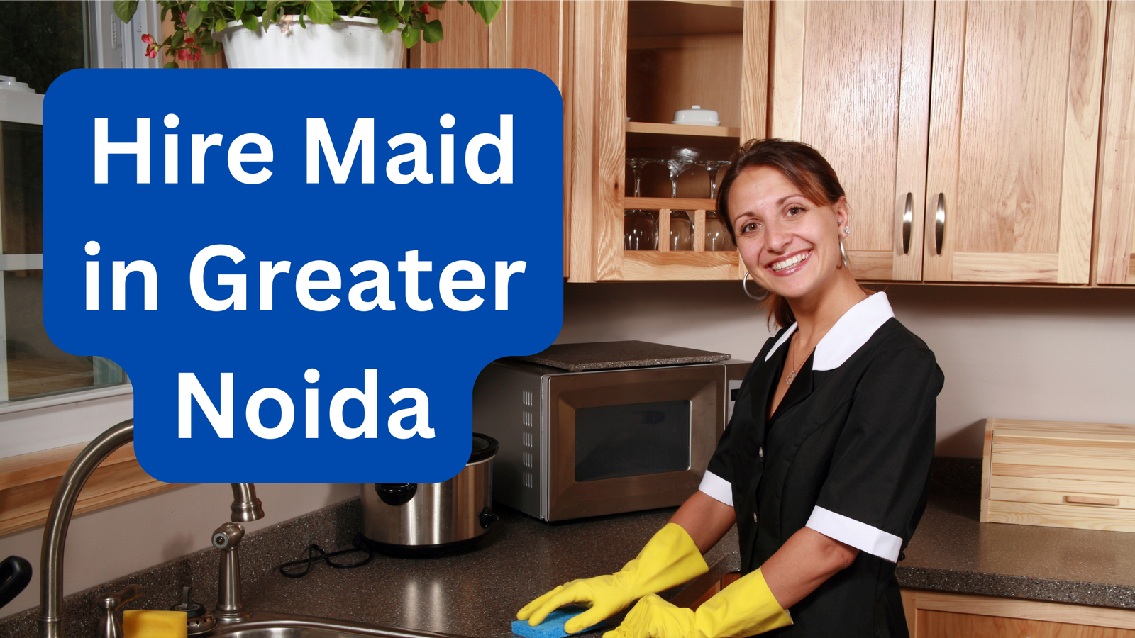Hire Maid in Greater Noida